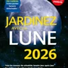 Jardinez avec la lune 2026