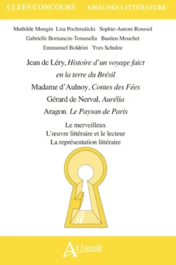 Jean de Léry, Histoire d’un voyage faict en la terre du Brésil Madame d'Aulnoy, Contes des Fées Gérard de Nerval, Aurélia Aragon, Le Paysan de Paris