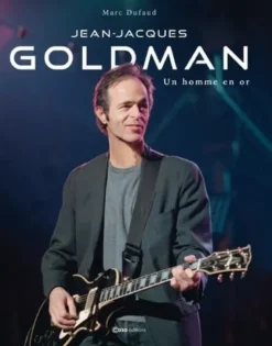 Jean-Jacques Goldman - Un homme en or