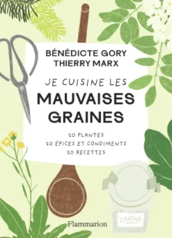 Je cuisine les mauvaises graines