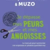 Je dépasse mes peurs et mes angoisses