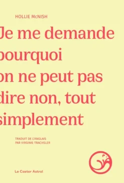 Je me demande pourquoi on ne peut pas dire non, tout simplement