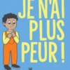 Je n'ai plus peur !