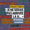 Je ne serais pas arrivée là si... / 30 femmes racontent