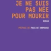 Je ne suis pas née pour mourir
