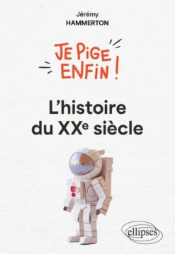 Je pige enfin l'histoire du XXe siècle !