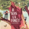 Je suis la forêt