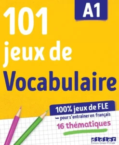 100% Jeux de FLE - 101 jeux de Vocabulaire A1 - Cahier de jeux