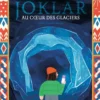 Jöklar - Au coeur des glaciers