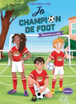 Jo, champion de foot – Bienvenue au club
