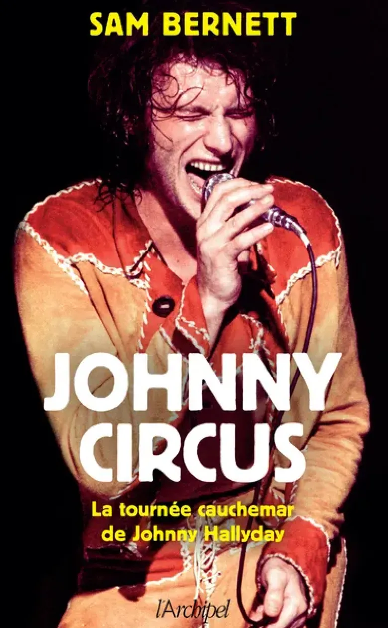 Johnny Circus - La tournée cauchemar de Johnny Hallyday