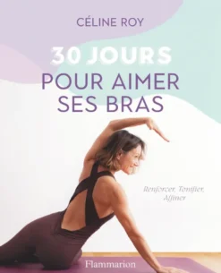 30 jours pour aimer ses bras