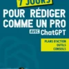 7 jours pour rédiger comme un pro avec ChatGPT