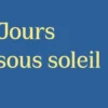 Jours sous soleil