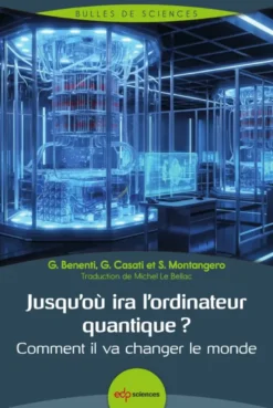 Jusqu'où ira l'ordinateur quantique ?