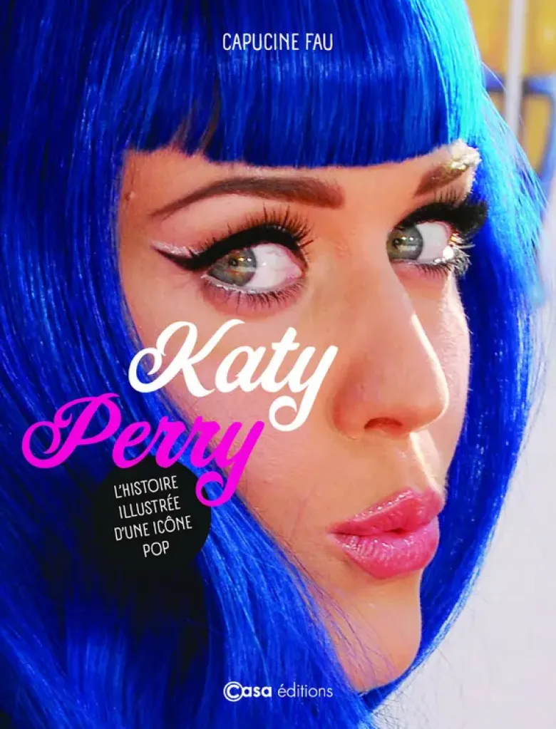 Katy Perry - L'histoire illustrée d'une icône pop