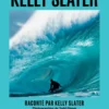Kelly Slater - Une vie de vagues