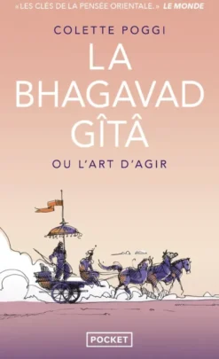 La Bhagavad Gîtâ ou L'art d'agir