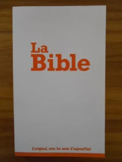 La Bible Louis Segond 21 : l'original, avec les mots d'aujourd'hui