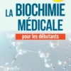 La biochimie médicale pour les débutants