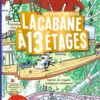 La cabane à 13 étages, Tome 01