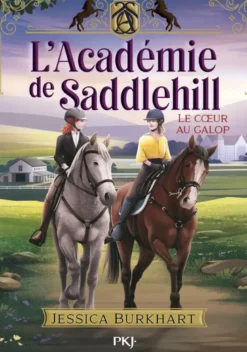 L'Académie de Saddlehill - Tome 3 : Le coeur au galop