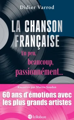 La chanson française - Un peu, beaucoup, passionnément...