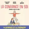 La Confiance en soi - Comment croire en vous ?