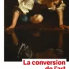 La Conversion de l'art