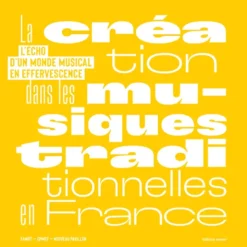 La création dans les musiques traditionnelles en France