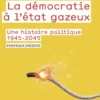 La démocratie à l'état gazeux