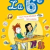 La 6e. Tout pour réussir son année