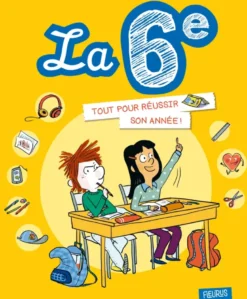 La 6e. Tout pour réussir son année