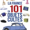 La France en 101 objets cultes