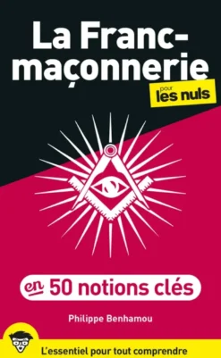 La Franc-maçonnerie pour les Nuls en 50 notions clés, 2e éd