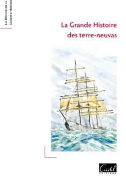 La Grande Histoire des terre-neuvas