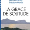 La Grâce de solitude (Espaces Libres - Ecritures)