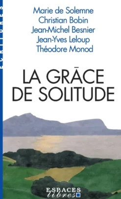 La Grâce de solitude (Espaces Libres - Ecritures)
