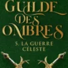La Guilde des ombres - Tome 5 La guerre céleste