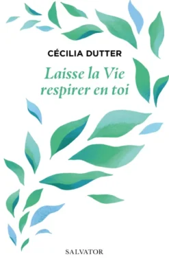 Laisse la vie respirer en toi
