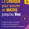 La logique pour assurer en Maths jusqu’au Bac