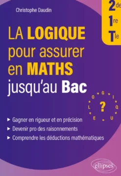 La logique pour assurer en Maths jusqu’au Bac
