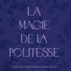 La Magie de la politesse