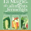 La magie des aliments fermentés