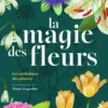 La magie des fleurs - La symbolique des plantes