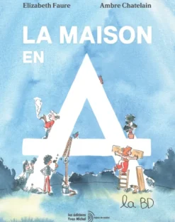 La maison en A, la BD