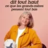 La mamie qui dit tout haut ce que les grands-mères pensent tout bas