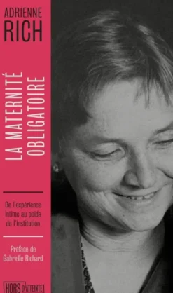 La maternité obligatoire - De l'expérience intime au poids