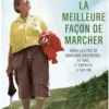 La Meilleure façon de marcher - Dans les pas de Grandma Gatewood : 67 ans, 11 enfants, 3 500 km