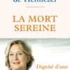 La Mort sereine - Dignité d'une fin consentie